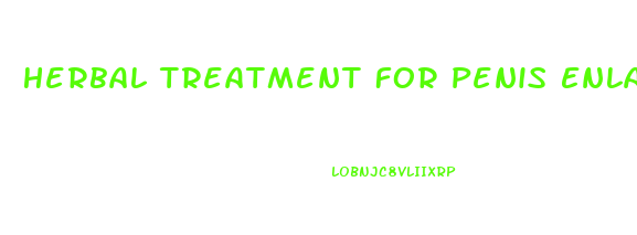 Herbal Treatment For Penis Enlargement