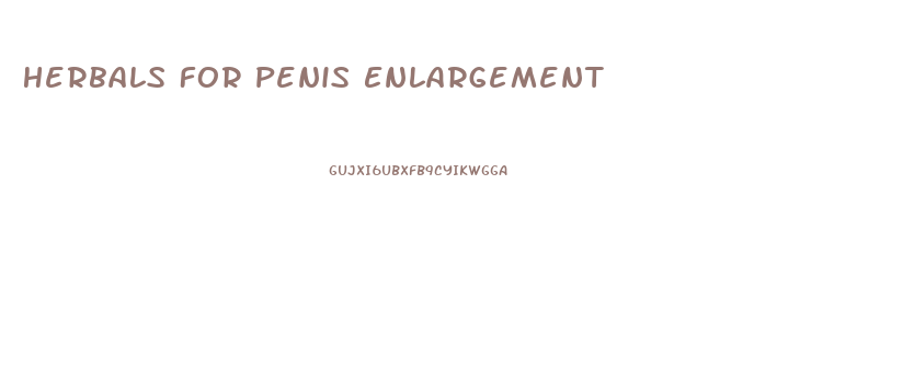 Herbals For Penis Enlargement