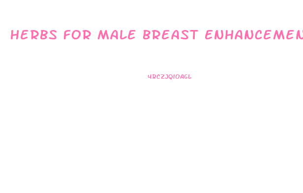 Herbs For Male Breast Enhancement