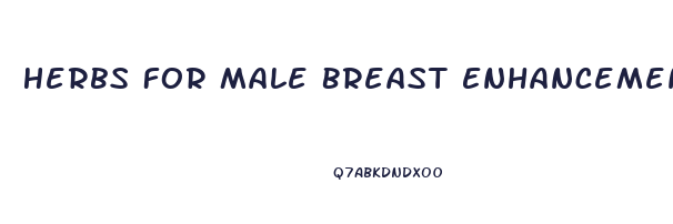 Herbs For Male Breast Enhancement