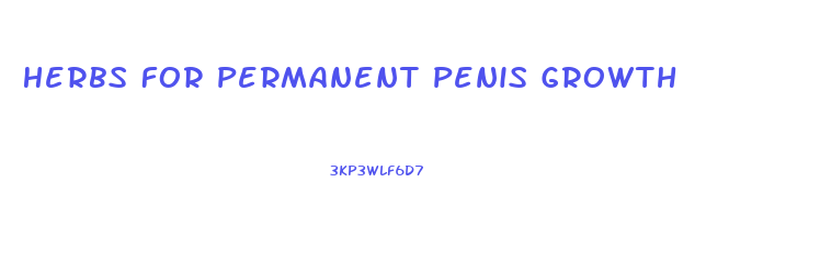 Herbs For Permanent Penis Growth