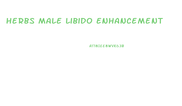 Herbs Male Libido Enhancement