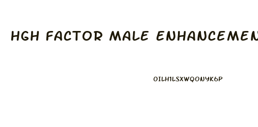 Hgh Factor Male Enhancement