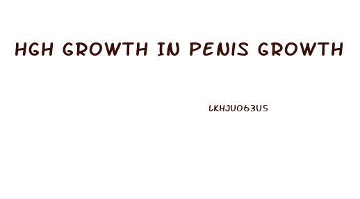 Hgh Growth In Penis Growth