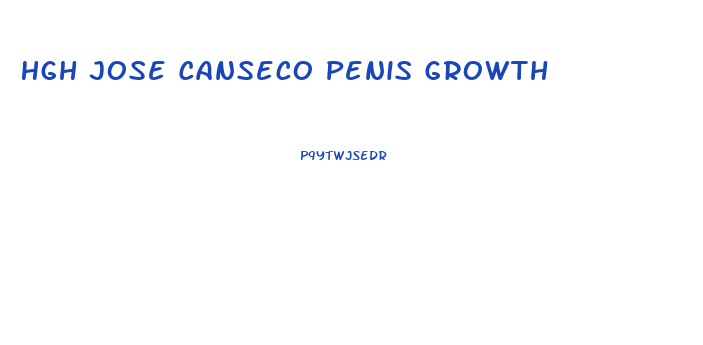 Hgh Jose Canseco Penis Growth