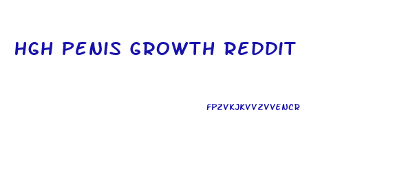 Hgh Penis Growth Reddit