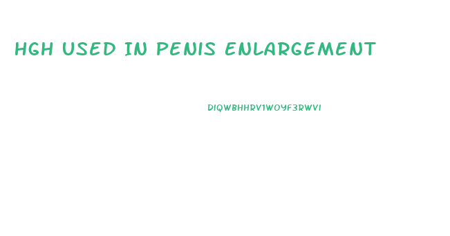 Hgh Used In Penis Enlargement