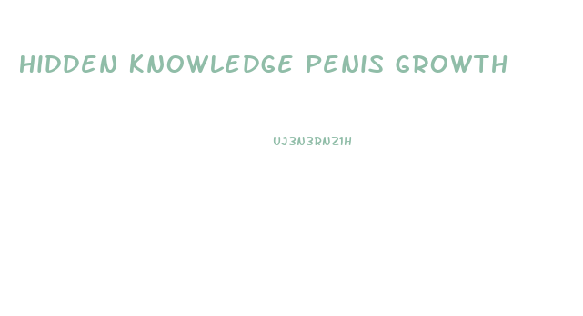 Hidden Knowledge Penis Growth