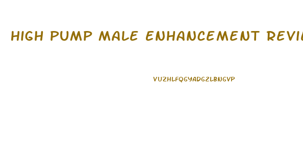 High Pump Male Enhancement Review