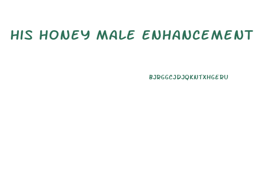 His Honey Male Enhancement