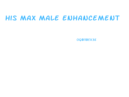 His Max Male Enhancement