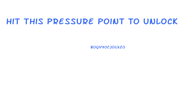 Hit This Pressure Point To Unlock Massive Penis Growth