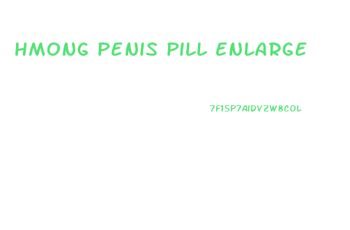 Hmong Penis Pill Enlarge