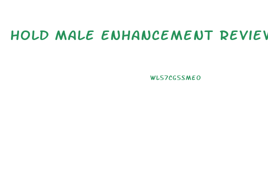 Hold Male Enhancement Review