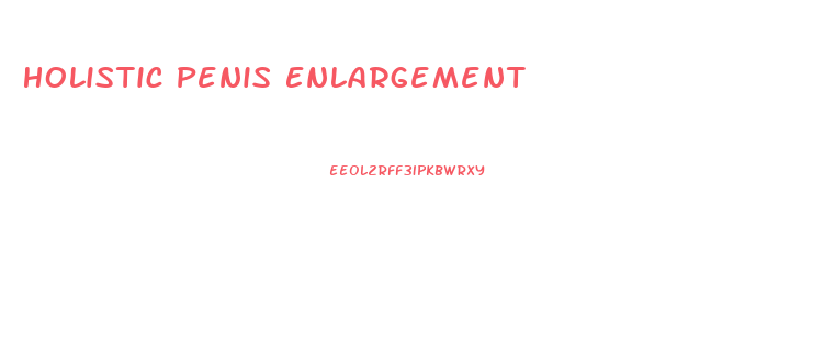 Holistic Penis Enlargement