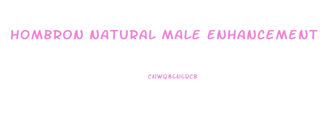 Hombron Natural Male Enhancement Max Pill Review