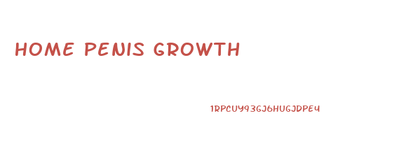 Home Penis Growth