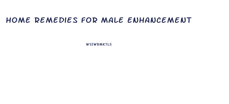 Home Remedies For Male Enhancement