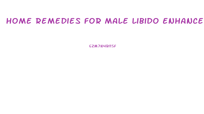 Home Remedies For Male Libido Enhancement