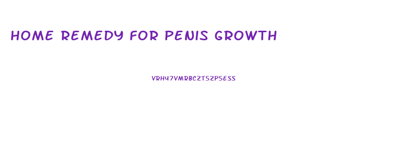 Home Remedy For Penis Growth