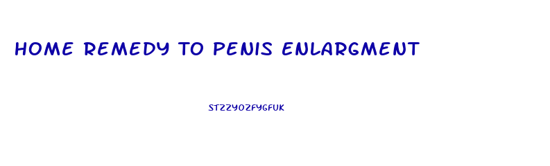 Home Remedy To Penis Enlargment