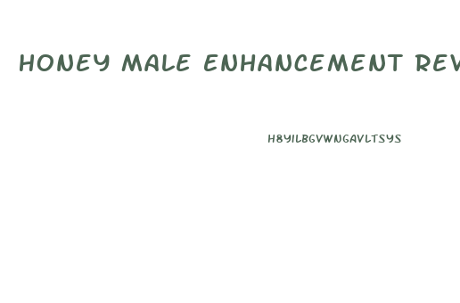 Honey Male Enhancement Review