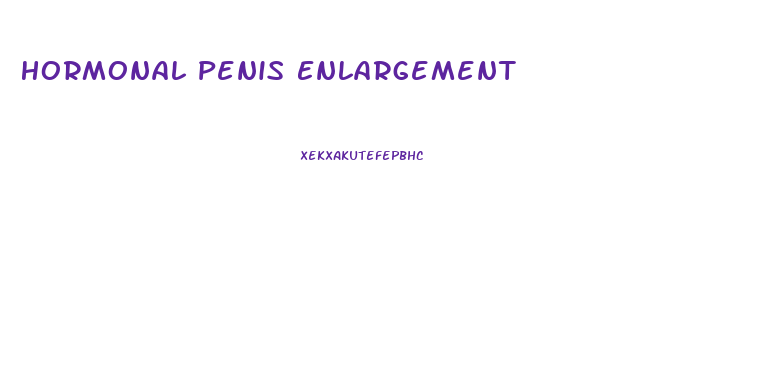 Hormonal Penis Enlargement