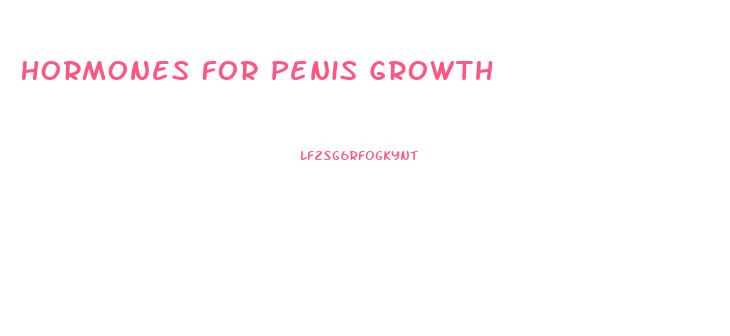 Hormones For Penis Growth