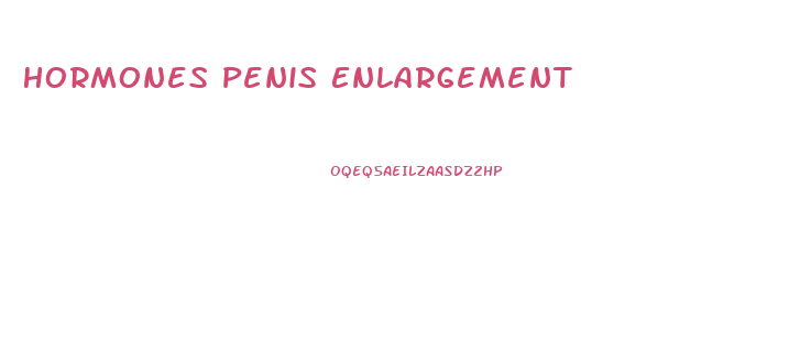 Hormones Penis Enlargement