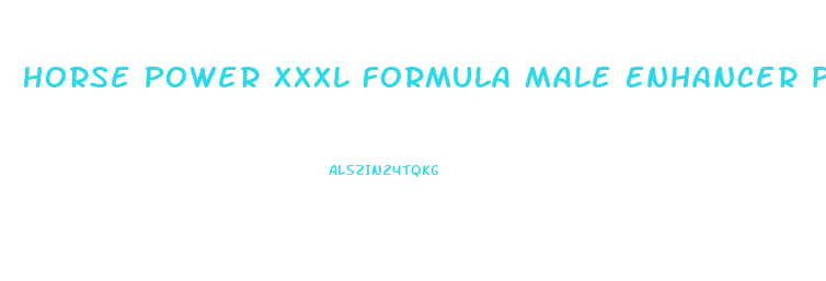 Horse Power Xxxl Formula Male Enhancer Price