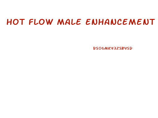 Hot Flow Male Enhancement Pills Reviews