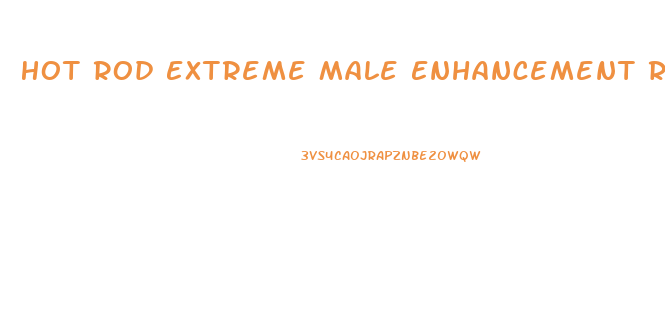 Hot Rod Extreme Male Enhancement Review