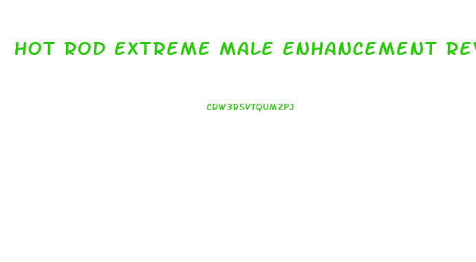 Hot Rod Extreme Male Enhancement Review