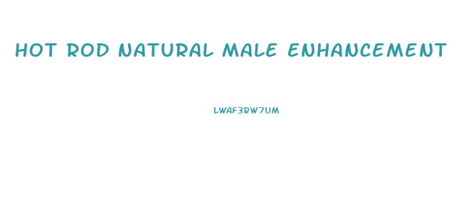 Hot Rod Natural Male Enhancement