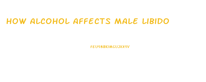 How Alcohol Affects Male Libido