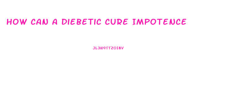 How Can A Diebetic Cure Impotence