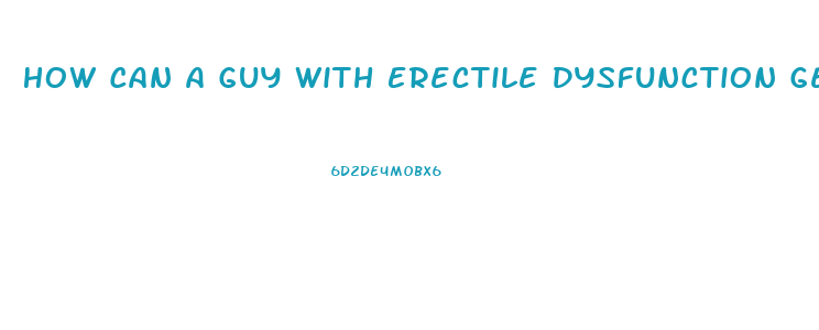 How Can A Guy With Erectile Dysfunction Get A Date