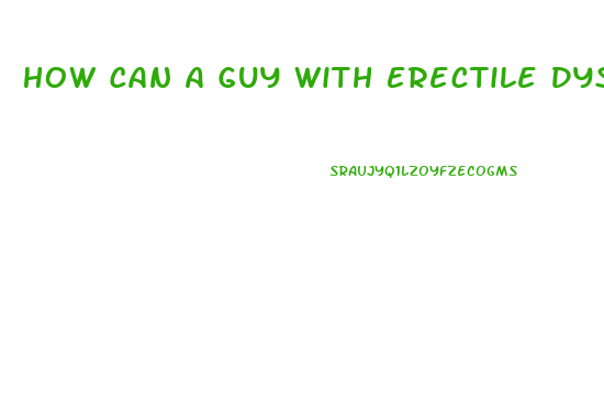 How Can A Guy With Erectile Dysfunction Get A Date