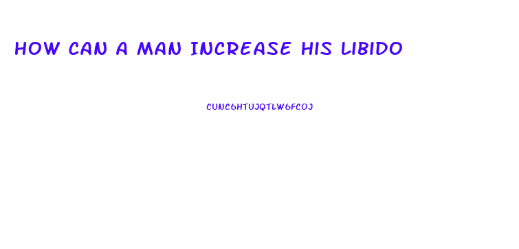 How Can A Man Increase His Libido