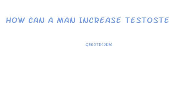 How Can A Man Increase Testosterone Level