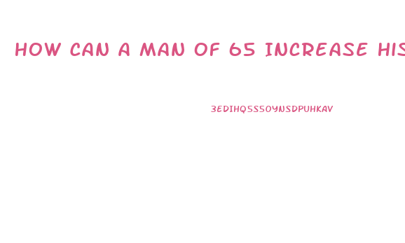 How Can A Man Of 65 Increase His Libido