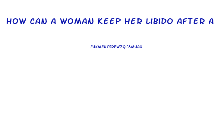 How Can A Woman Keep Her Libido After A Hysterectomy