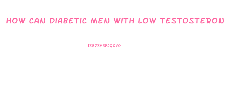 How Can Diabetic Men With Low Testosterone Beat Impotence