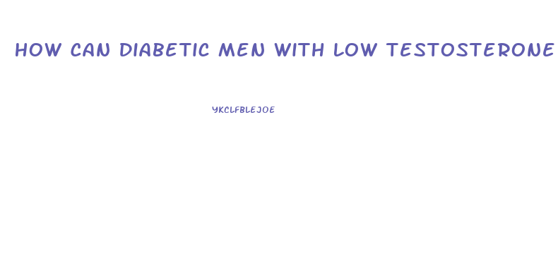 How Can Diabetic Men With Low Testosterone Beat Impotence