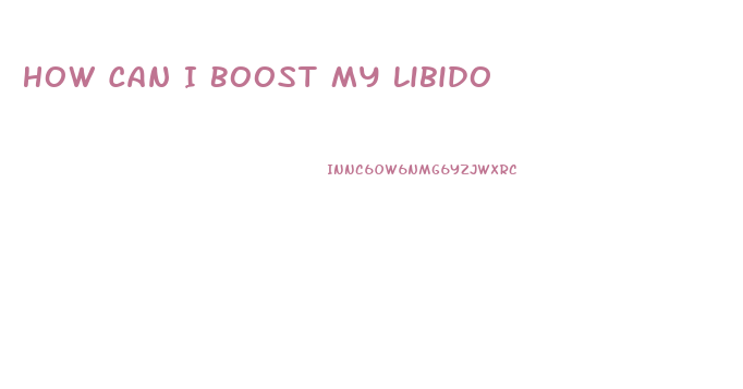 How Can I Boost My Libido