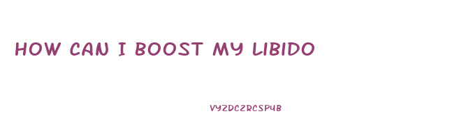 How Can I Boost My Libido