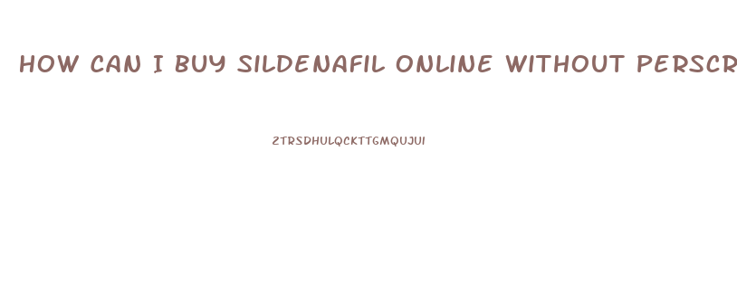 How Can I Buy Sildenafil Online Without Perscription