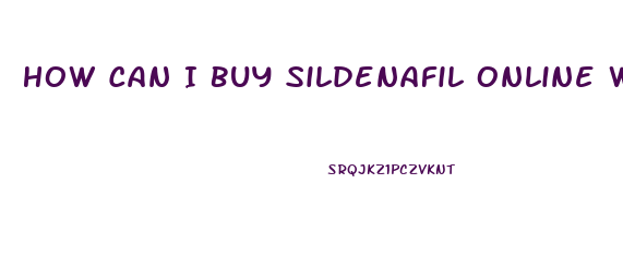 How Can I Buy Sildenafil Online Without Perscription