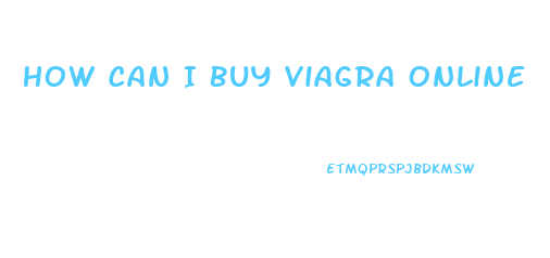 How Can I Buy Viagra Online