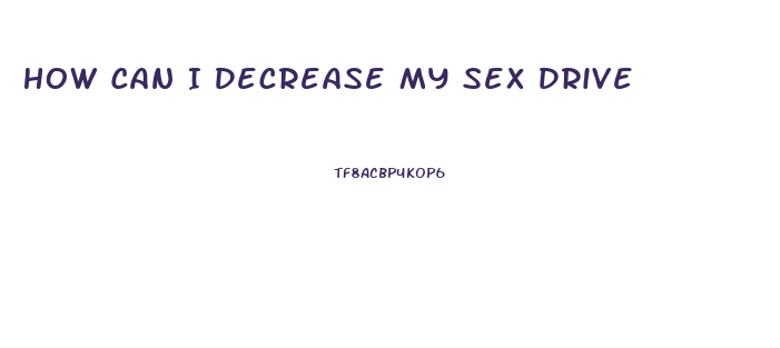 How Can I Decrease My Sex Drive